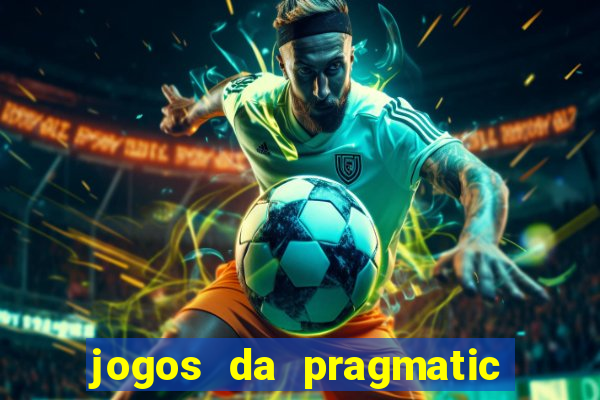 jogos da pragmatic que mais pagam